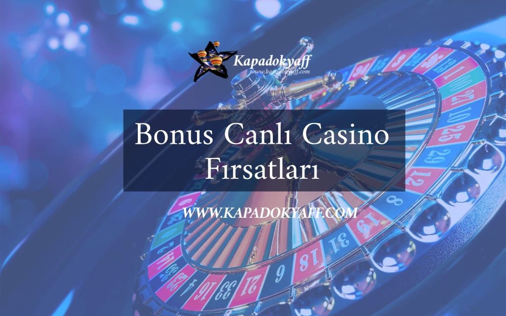 Bonus Canlı Casino Fırsatları