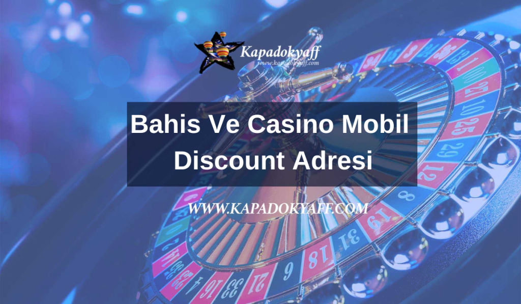Bahis Ve Casino Mobil Discount Adresi